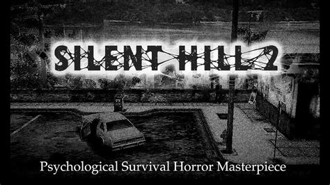 Silent Hill 2 Psychological Survival Horror Masterpiece Youtube