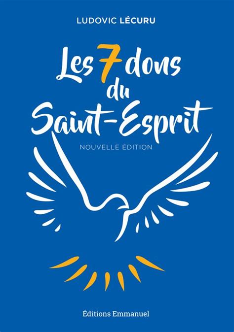 Librairie De Lemmanuel Les 7 Dons Du Saint Esprit Nouvelle édition