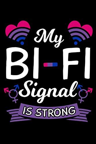 My Bi Fi Signal Is Strong Lgbt Notebook To Write In 6x9 Lined 120 Pages Journal By Ella