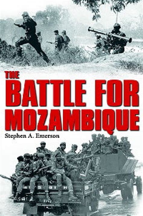 The Battle For Mozambique The Frelimorenamo Struggle 19771992 Le