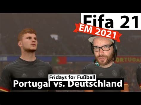 Sollte sich also noch einer der spieler bis zum 1. Fridays for Fußball: Portugal vs. Deutschland (EM 2021) - YouTube