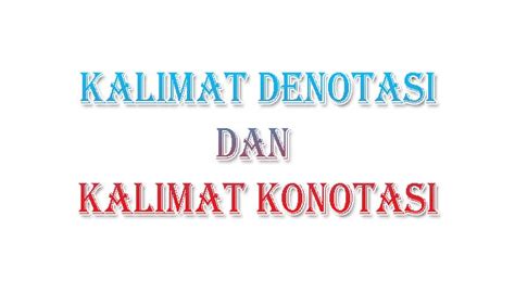 Kumpulan kata kata kiasan bahasa indonesia dan penerapannya dalam kalimat. Contoh Kalimat Konotasi Dan Denotasi Dari Kata Mata ...