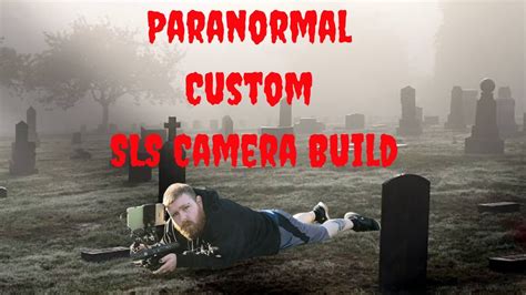 Wagz Builds A Ghost Hunting Camera Sls Camera For Upcoming Adventures Fbf Style Youtube