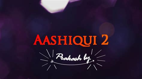 Aashiqui 2 Lyrics Youtube
