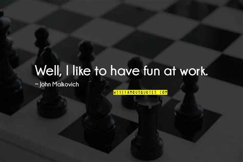 Fun At Work Quotes Top 74 Famous Quotes About Fun At Work
