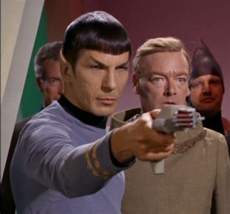 You Would Not Want Spock To Be Pointing A Phaser At You But At A