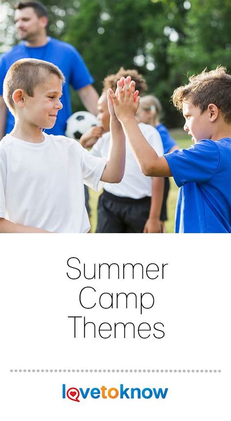 35 Exciting And Imaginative Summer Camp Themes Lovetoknow Summer
