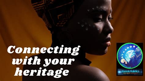 Connecting With Your Heritage Ancestors Youtube