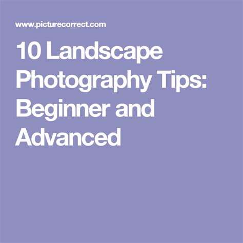 10 Landscape Photography Tips Beginner And Advanced Landscape