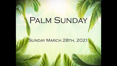 Palm Sunday Sunday March 28th 2021 Youtube