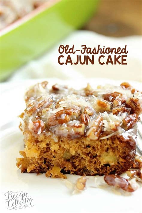 Old Fashioned Cajun Cake Diary Of A Recipe Collector