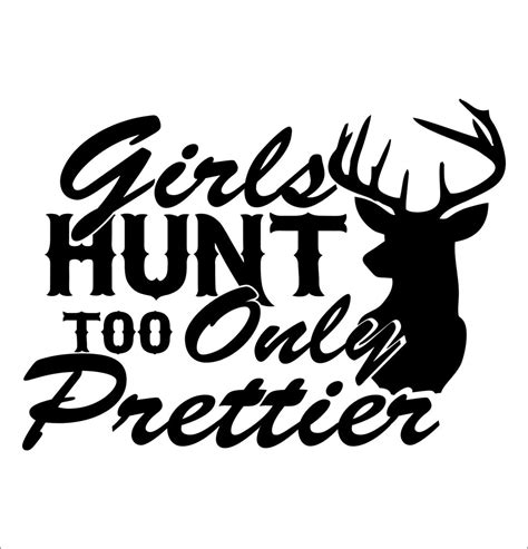 Girls Hunt Tooonly Prettier Hunting Decal North 49 Decals