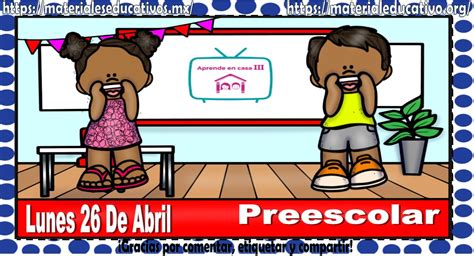 Mis Clases De Preescolar Del Lunes 26 De Abril Del Ciclo Escolar 2020