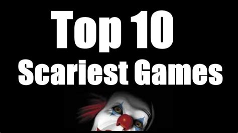 My Top 10 Scariest Games Random Ass List Youtube