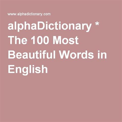 Alphadictionary The 100 Most Beautiful Words In English Beautiful