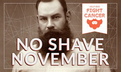 This is a great time to reach out. 5 Steps To Winning No-Shave November - Help IRIO Fight Cancer