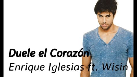 Enrique Iglesias Ft Wisin Duele El Corazón Lyrics Youtube