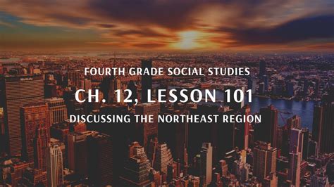 4th Grade Social Studies Northeast Region Ch 12 Lesson 101 Youtube