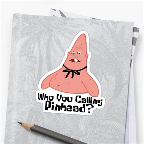 Who You Calling Pinhead Sticker By Lagginpotato64 Redbubble