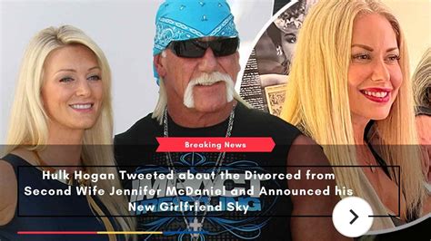 Hulk Hogan Tweeted About The Divorced From Second Wife Jennifer Mcdaniel And Announced His New