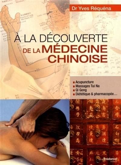 livre a la découverte de la médecine chinoise acupuncture massages tui na qi gong