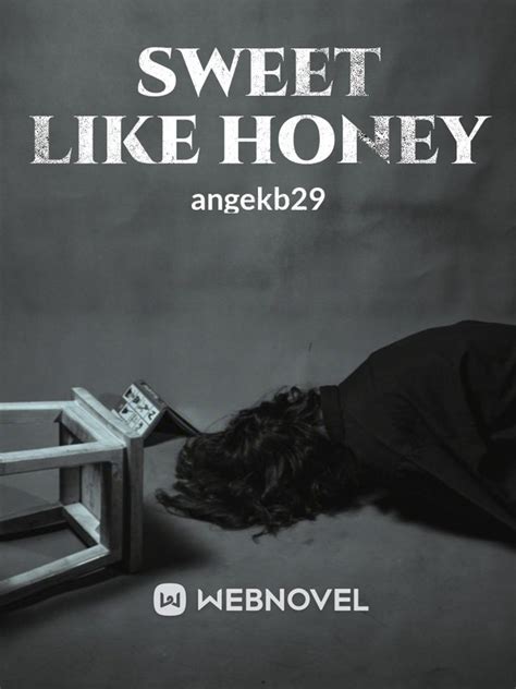 sweet like honey realistic fiction webnovel