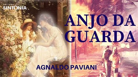 Anjo Da Guarda Por Agnaldo Paviani Youtube