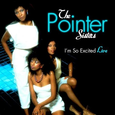 The Pointer Sisters Im So Excited Live Lyrics And Songs Deezer