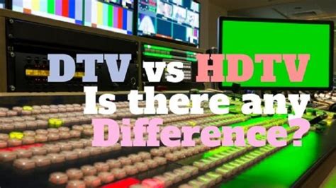 Dtv Vs Hdtv Are They The Same Free Video Workshop
