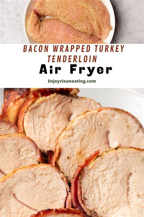 Bacon Wrapped Turkey Tenderloin Air Fryer Turkey Recipes Air Fryer