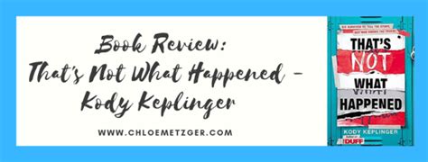 Book Review Thats Not What Happened Kody Keplinger Chloe Metzger