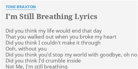 Im Still Breathing Lyrics By Toni Braxton Did You Think My