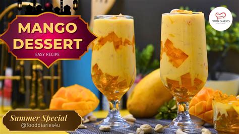 Quick Mango Dessert Recipe By Food Diaries Mango Delight Summer