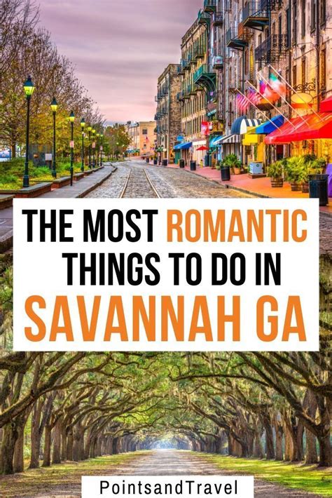 The Most Romantic Things To Do In Savannah Ga With Text Overlaying It