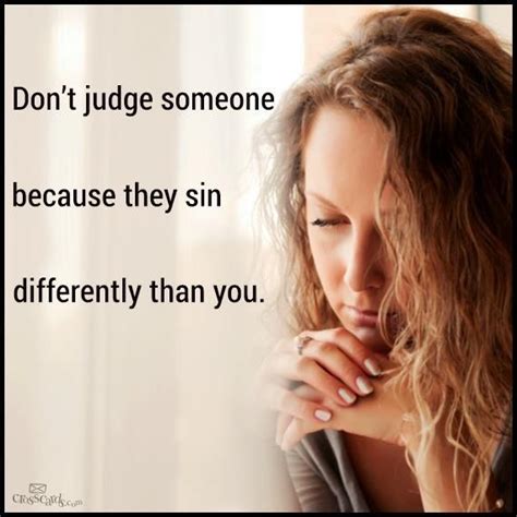 don t judge someone because they sin differently than you aaaamen wait to check that speck