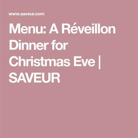 This holiday dish is sure to impress. Menu: A Réveillon Dinner for Christmas Eve | Dinner, Menu ...