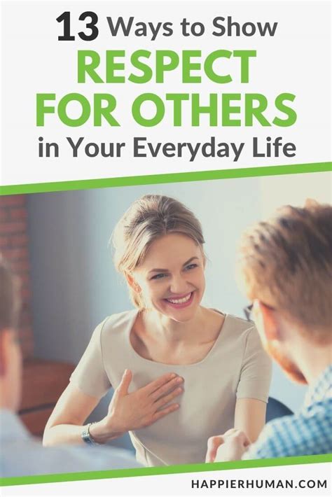 13 Ways To Show Respect For Others In Your Everyday Life Happier Human