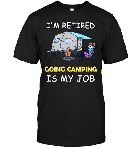 Discover the magic of the internet at imgur, a community powered entertainment destination. I'm retired, Going camping is my job | Womens camping ...