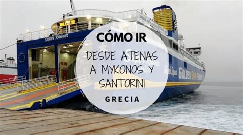 Cómo Ir A Santorini Y Mykonos Desde Atenas Caminando El Mundo