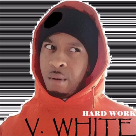 V White Hard Work — Hype Off Life