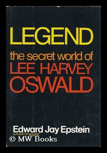 Legend The Secret World Of Lee Harvey Oswald Edward Jay Epstein By Epstein Edward Jay 1935