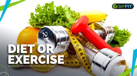 Is Diet Or Exercise More Important For Weight Loss