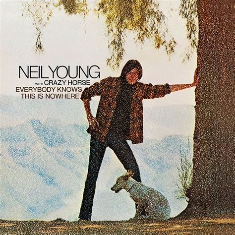 Everybody Knows This Is Nowhere Neil Young Et Crazy Horse