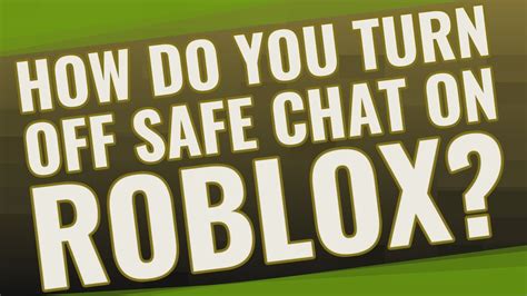Direct and small group chat (chatfeature found in the lower right corner of the apps). How do you turn off safe chat on Roblox? - YouTube