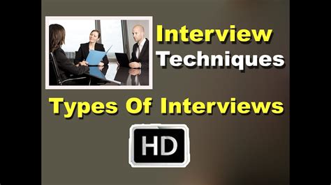 Interview Techniques Hd Types Of Interviews Hd Best Job Interview