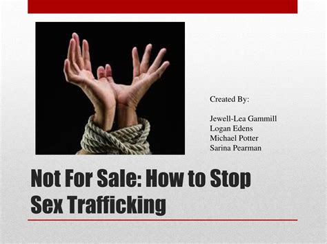Ppt Not For Sale How To Stop Sex Trafficking Powerpoint Presentation Id5655651