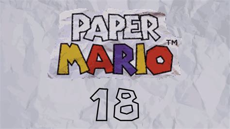 Slice Of Gaming Paper Mario N64 Part 18 Youtube