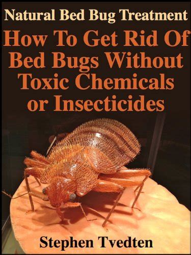 Natural Bed Bug Treatment How To Get Rid Of Bed Bugs Without Toxic