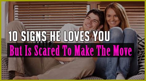 10 Signs He Loves You But Is Scared To Make The Move Youtube