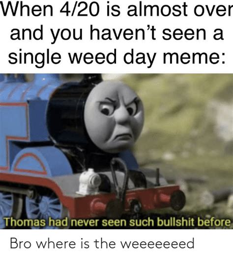 Bro Where Is The Weeeeeeed Dank Meme On Meme